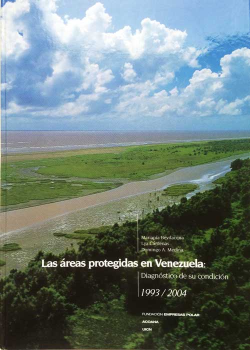 Las áreas protegidas en Venezuela. Diagnóstico de su condición 1993 / 2004